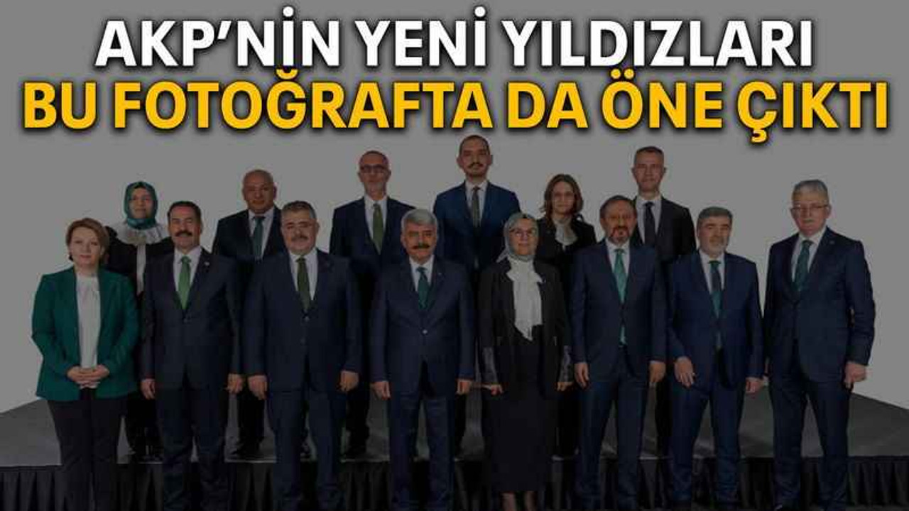 AKP’nin yeni yıldızları bu fotoğrafta da öne çıktı